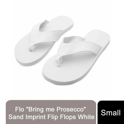 Flo "Bring me Prosecco" Sand Imprint Flip Flops White, Small by Flo